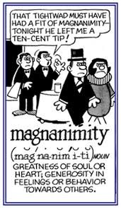 From Meanness to being Magnanimous 