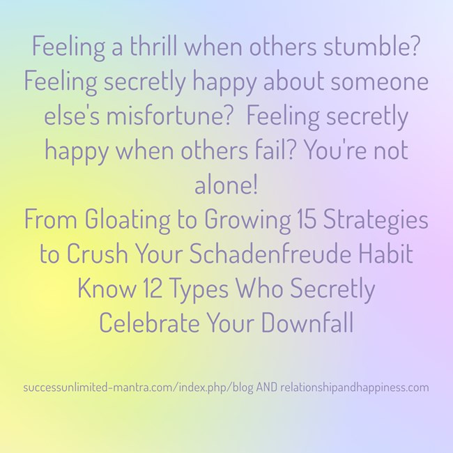 Gloating to Growing 15 Strategies to Get Rid of Schadenfreude...